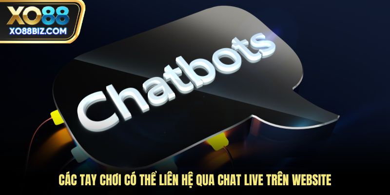 Các hội viên có thể liên hệ qua chat live trên website