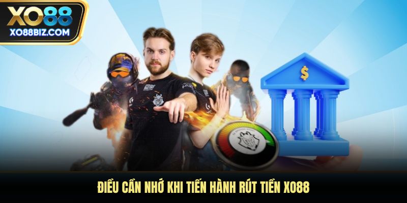 Điều cần nhớ khi tiến hành rút tiền