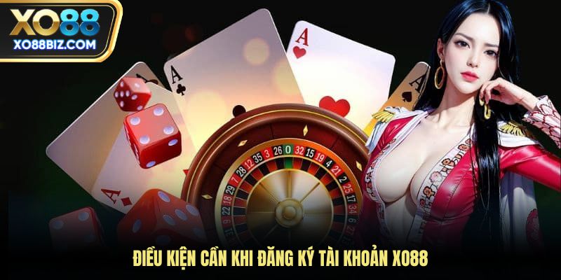 Điều kiện cần khi đăng ký tài khoản