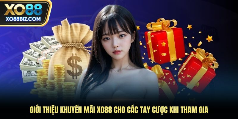 Giới thiệu khuyến mãi XO88 cho các anh em khi tham gia