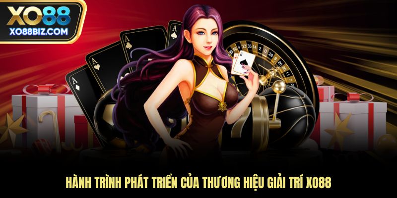 Hành trình phát triển của thương hiệu giải trí