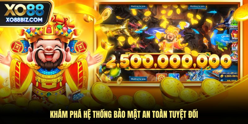 Khám phá hệ thống bảo mật an toàn tuyệt đối
