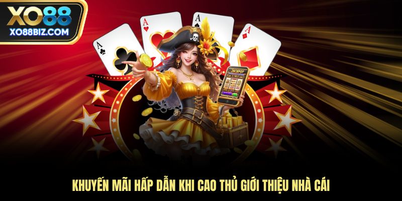 Khuyến mãi hấp dẫn khi cao thủ giới thiệu nhà cái