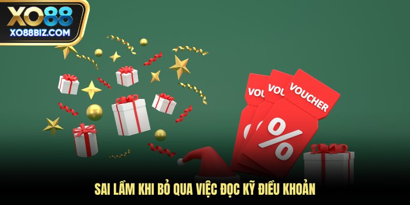 Sai lầm khi bỏ qua việc đọc kỹ điều khoản