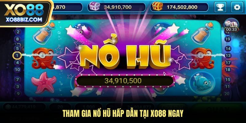 Tham gia nổ hũ hấp dẫn tại XO88 ngay