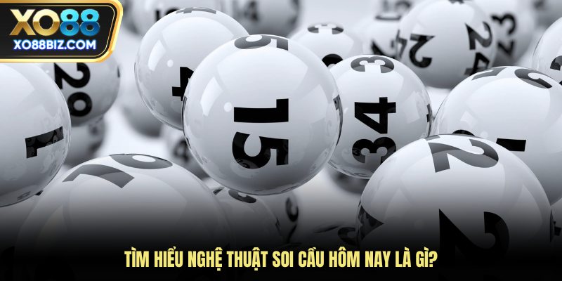 Tìm hiểu nghệ thuật soi cầu hôm nay là gì?